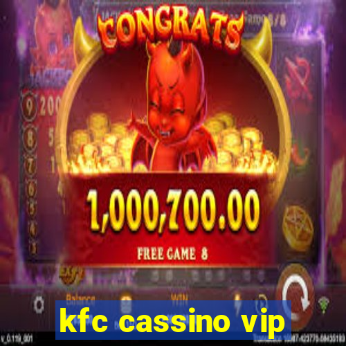 kfc cassino vip